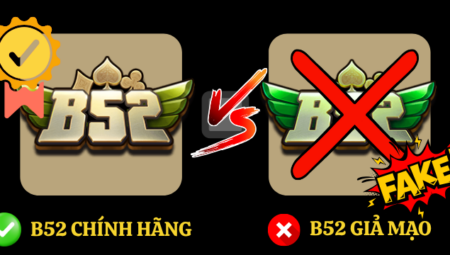 Phân biệt B52 chính hãng và giả mạo: Cách nhận biết chi tiết