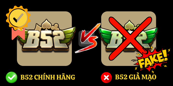Các yếu tố dùng để phân biệt B52 chính hãng và giả mạo